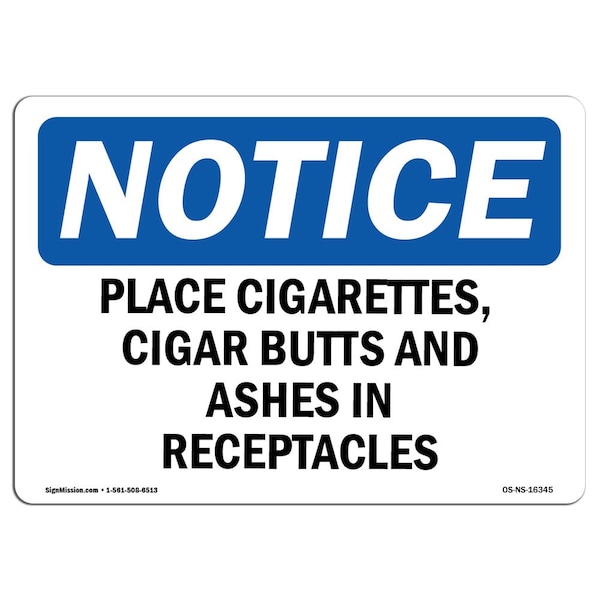 Signmission OSHA Sign, 10" H, Rigid Plastic, NOTICE Place Cigarettes Butts Ashes In Receptacles Sign, Landscape OS-NS-P-1014-L-16345 - main